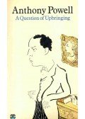 POWELL, ANTHONY - A Question of Upbringing
