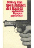 Ellin, Stanley - Spezialitäten des Hauses und andere Kriminal Geschichten