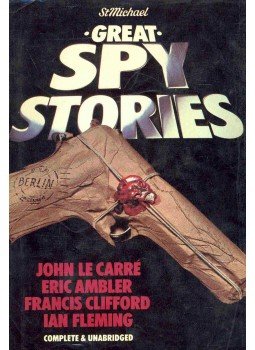  - Great Spy Stories - The Spy Who Came in from the Cold; The Mask of Dimitrios; The Naked Runner; Dr No, null 1978 antikvár könyv