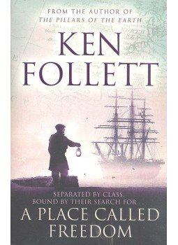 Ken Follett - A Place Called Freedom Ken Follett - A Place Called Freedom, null 2011 antikvár könyv