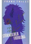 Thiess, Frank - Stürmischer Frühling