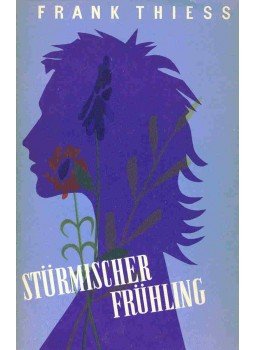 Thiess, Frank - Stürmischer Frühling Thiess, Frank - Stürmischer Frühling, null 1937 antikvár könyv