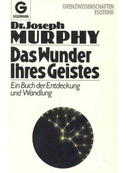Murphy, Joseph - Das Wunder Ihres Geistes (Eredeti cím: The Miracle of Mind Dynamics) Murphy, Joseph - Das Wunder Ihres Geistes (Eredeti cím: The Miracle of Mind Dynamics), null 1968 antikvár könyv