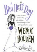 Wendy Holden - Bad Heir Day