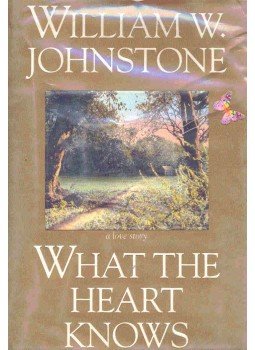 JOHNSTONE, WILLIAM W. - What the Heart Knows JOHNSTONE, WILLIAM W. - What the Heart Knows, null 1995 antikvár könyv