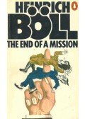Heinrich Böll - The End of a Mission