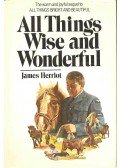 James Herriot - All Things Wise and Wonderful