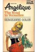 GOLON, SERGEANNE - Angelique - The Road to Versailles