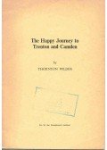 WILDER, THORTON - The Happy Journey to Trenton and Camden
