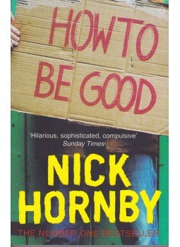 Nick Hornby - How to be Good Nick Hornby - How to be Good, London 2001 antikvár könyv
