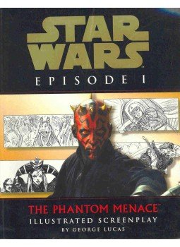 George Lucas - Star Wars Episode I - The Phantom Menace - Illustrated Screenplay George Lucas - Star Wars Episode I - The Phantom Menace - Illustrated Screenplay, null 1999 antikvár könyv