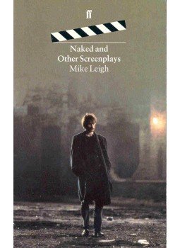 LEIGH, MIKE - Naked and Other Screenplays LEIGH, MIKE - Naked and Other Screenplays, null 1995 antikvár könyv