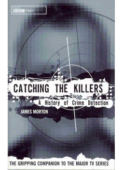 MORTON, JAMES - Catching the Killers - A History of Crime Detection MORTON, JAMES - Catching the Killers - A History of Crime Detection, null 2001 antikvár könyv
