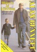 Alan Bennett - Objects of Affection