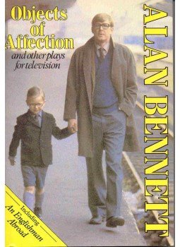 Alan Bennett - Objects of Affection Alan Bennett - Objects of Affection, null 1996 antikvár könyv