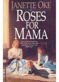 Janette Oke - Roses for Mama