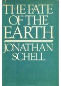 SCHELL, JONATHAN - The Fate of the Earth