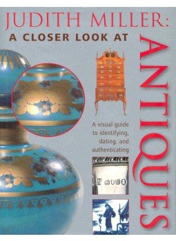 Judith Miller - A Closer Look at Antiques Judith Miller - A Closer Look at Antiques, null 2000 antikvár könyv