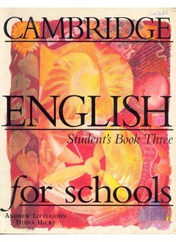 Andrew Littlejohn, Diana Hicks - Cambridge English for Schools 3. - Student's Book Andrew Littlejohn, Diana Hicks - Cambridge English for Schools 3. - Student's Book, New York 2005 antikvár könyv