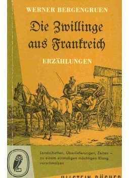 BERGENGRUEN, WERNER - Die Zwillinge aus Frankreich BERGENGRUEN, WERNER - Die Zwillinge aus Frankreich, null 1956 antikvár könyv