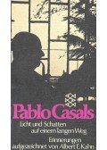 Casals, Pablo - Licht und Schatten auf einem langen Weg