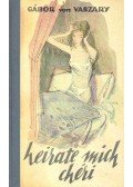 VASZARY, GÁBOR VON - Heirate mich Chéri