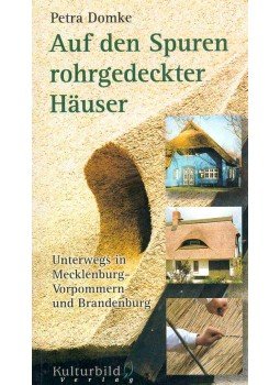 DOMKE, PETRA - Auf den Spuren rohrgedeckter Häuser DOMKE, PETRA - Auf den Spuren rohrgedeckter Häuser, null 1999 antikvár könyv