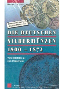 KAHNT, HELMUT - Die Deutschen Silbermünzen 1800-1872 KAHNT, HELMUT - Die Deutschen Silbermünzen 1800-1872, null 0 antikvár könyv