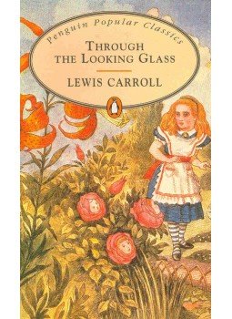 Lewis Carroll - Through the Looking-Glass Lewis Carroll - Through the Looking-Glass, null 2005 antikvár könyv