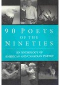 CALDWELL WRIGHT, STEPHEN - MILLER, PHILIP - GARMON, JOHN - 90 Poets of the Nineties - An Anthology of American and Canadian Poetry