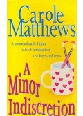 Carole Matthews - A Minor Indiscretion