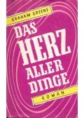 Graham Greene - Das Herz Aller Dinge