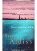 ALDISS, BRIAN - Somewhere East of Life