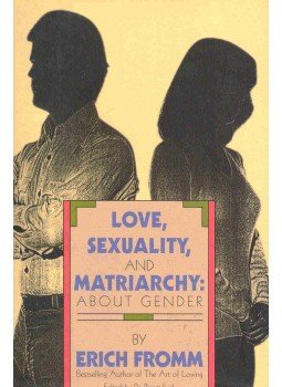 Erich Fromm - Love, Sexuality, and Matriarchy - About Gender, null 0 antikvár könyv
