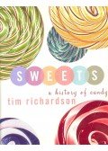 RICHARDSON, TIM - Sweets - A History of Candy