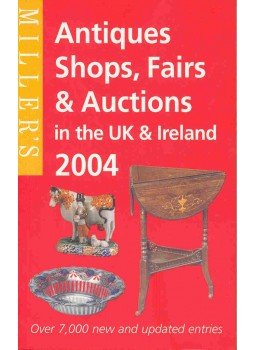  - Miller's Antiques Shops, Fairs and Auctions in the UK and Ireland 2004, null 2004 antikvár könyv