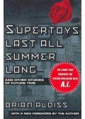 ALDISS, BRIAN W. - Supertoys Last all Summer Long