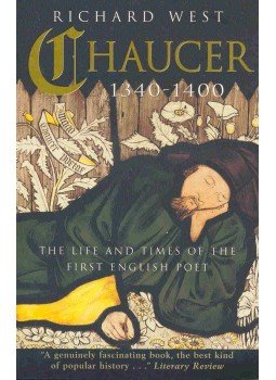 WEST, RICHARD - Chaucer 1340-1400 - The Life and Times of the First English Poet, null 2002 antikvár könyv