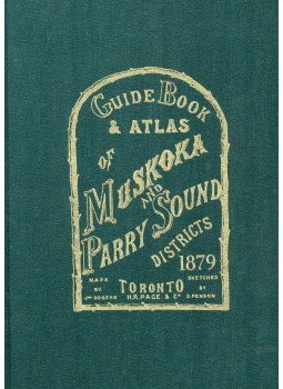PENSON, S. - ROGERS, J. - Guide Book & Atlas of Muskoka and Parry Sound Districts, null 2000 antikvár könyv