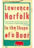 Lawrence Norfolk - In the Shape of a Boar