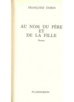 DORIN, FRANCOISE - Au nom du père et de la fille, null 1992 antikvár könyv