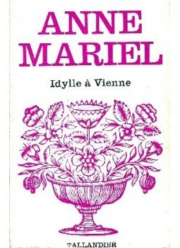ANNE-MARIEL - Idylle à Vienne ANNE-MARIEL - Idylle à Vienne, null 1976 antikvár könyv