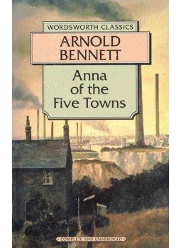 Arnold Bennett - Anna of the Five Towns Arnold Bennett - Anna of the Five Towns, null 1994 antikvár könyv