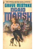 Marsh, Ngaio - Grave Mistake