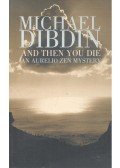 Dibdin, Michael - And Then You Die
