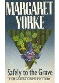 YORKE, MARGARET - Safely to the Grave