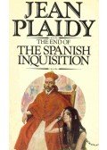 Plaidy, Jean - The End of the Spanish Inquisition