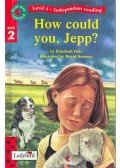 Elizabeth Dale - How could you, Jepp?