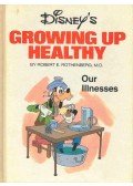 ROTHENBERG, ROBERT E. - Disney's Growing Up Healthy - Our Illnesses