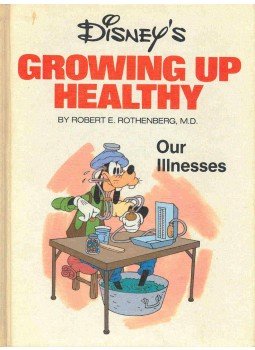 ROTHENBERG, ROBERT E. - Disney's Growing Up Healthy - Our Illnesses, null 1976 antikvár könyv